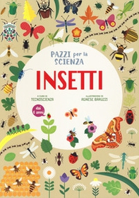 Insetti. Pazzi per la scienza - Librerie.coop