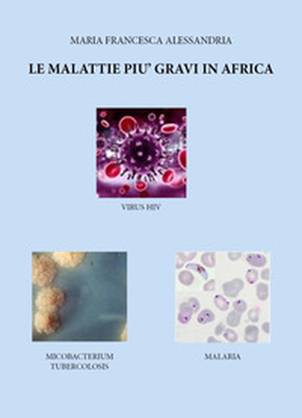 Le malattie più gravi in Africa - Librerie.coop Le malattie più gravi in Africa - Librerie.coop