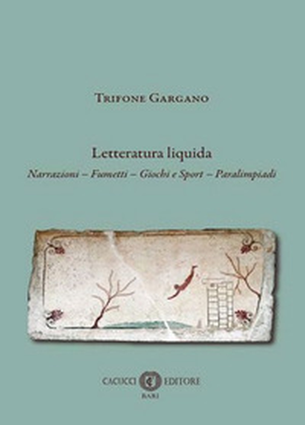 Letteratura liquida. Narrazioni, fumetti, giochi e sport, paralimpiadi - Librerie.coop Letteratura liquida. Narrazioni, fumetti, giochi e sport, paralimpiadi - Librerie.coop