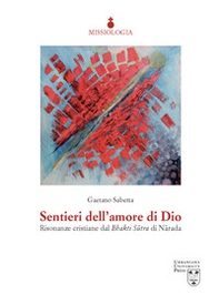 Sentieri dell'amore di Dio. Risonanze cristiane dal Bhakti Sûtra di Nârada - Librerie.coop Sentieri dell'amore di Dio. Risonanze cristiane dal Bhakti Sûtra di Nârada - Librerie.coop
