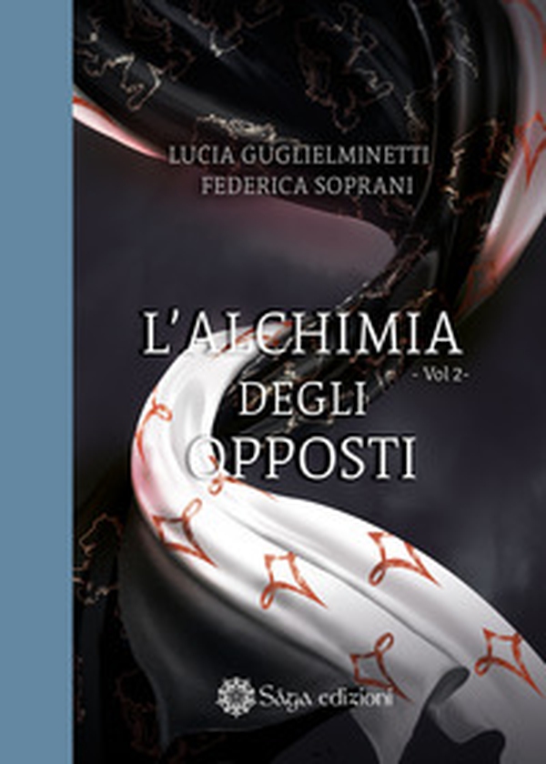 L'alchimia degli opposti - Vol. 2 - Librerie.coop L'alchimia degli opposti - Vol. 2 - Librerie.coop