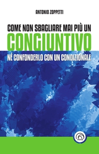 Come non sbagliare mai più un congiuntivo - Librerie.coop