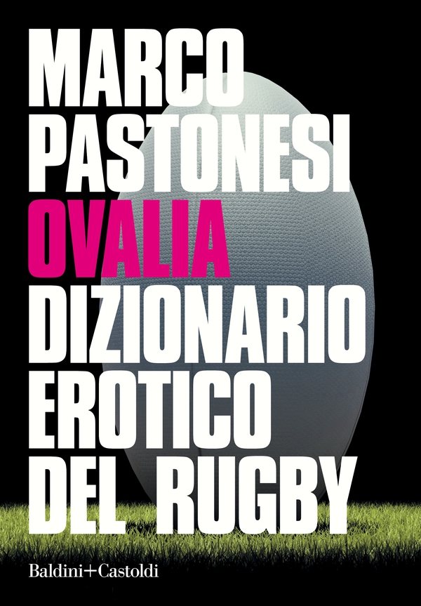 Ovalia Dizionario erotico del rugby - Librerie.coop Ovalia Dizionario erotico del rugby - Librerie.coop