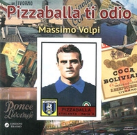 Pizzaballa ti odio - Librerie.coop