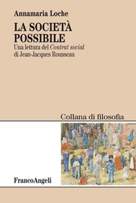 La società possibile. Una lettura del «Contrat social» di Jean-Jacques Rousseau - Librerie.coop