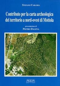 Contributo per la carta archeologica del territorio a nord-ovest di Mottola - Librerie.coop