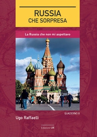 Russia, che sorpresa. La Russia che non mi aspettavo - Librerie.coop Russia, che sorpresa. La Russia che non mi aspettavo - Librerie.coop