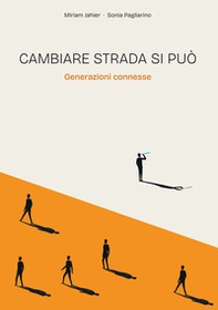 Cambiare strada si può. Generazioni connesse - Librerie.coop