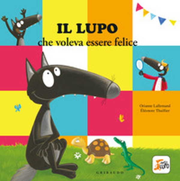 Il lupo che voleva essere felice. Amico lupo - Librerie.coop Il lupo che voleva essere felice. Amico lupo - Librerie.coop
