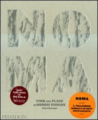 Noma. Time and place in Nordic cuisine - Librerie.coop