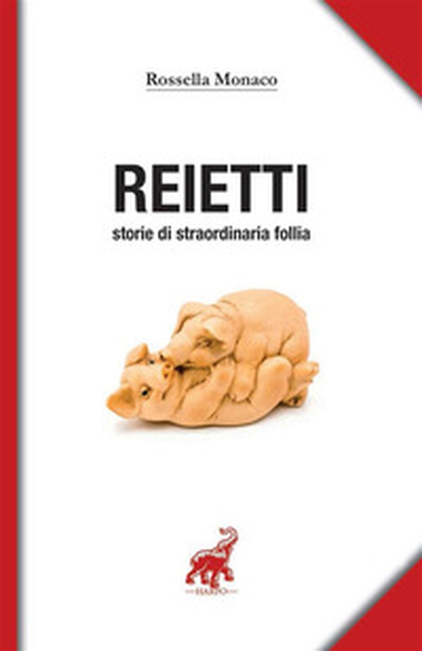 Reietti. Storie di straordinaria follia - Librerie.coop Reietti. Storie di straordinaria follia - Librerie.coop