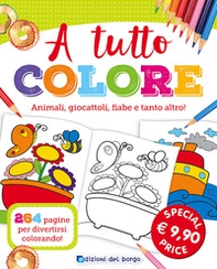 A tutto colore. Animali, giocattoli, fiabe e tanto altro - Librerie.coop