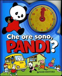 Che ore sono, Pandi? - Librerie.coop Che ore sono, Pandi? - Librerie.coop