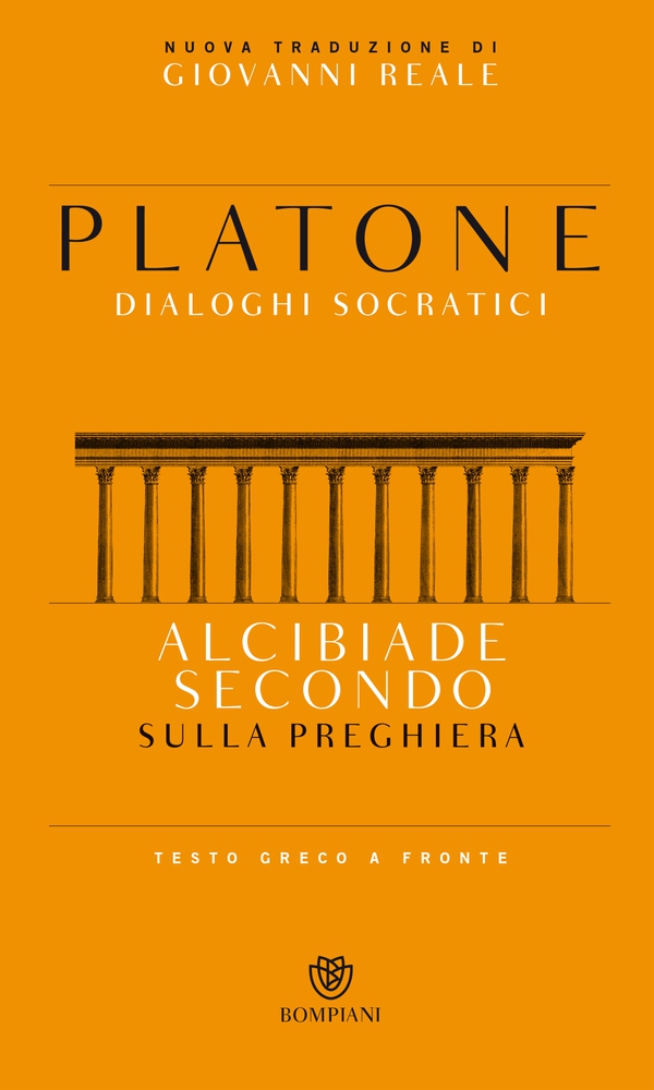 Alcibiade Secondo. Sulla preghiera - Librerie.coop Alcibiade Secondo. Sulla preghiera - Librerie.coop