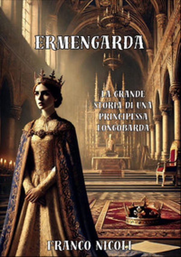 Ermengarda. La grande principessa Longobarda - Librerie.coop