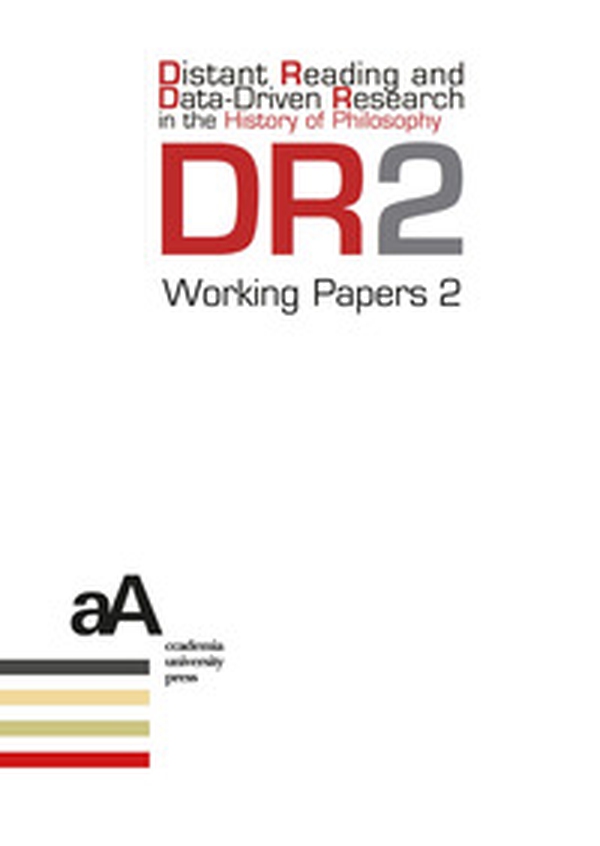 DR2 Working Papers. Distant Reading and Data-Driven Research in the History of Philosophy - Vol. 2 - Librerie.coop DR2 Working Papers. Distant Reading and Data-Driven Research in the History of Philosophy - Vol. 2 - Librerie.coop