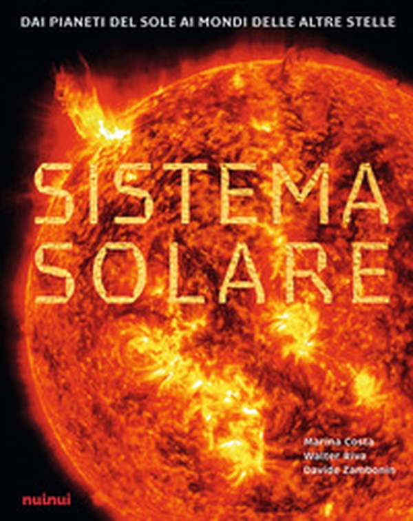 Sistema solare. Dai pianeti del sole ai mondi delle altre stelle - Librerie.coop Sistema solare. Dai pianeti del sole ai mondi delle altre stelle - Librerie.coop