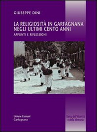 La religiosità in Garfagnana negli ultimi cento anni. Appunti e riflessioni - Librerie.coop