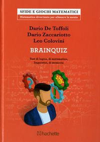 Brainquiz. Test di logica di matematica, linguistici, di memoria - Librerie.coop