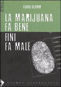 La marijuana fa bene Fini fa male - Librerie.coop