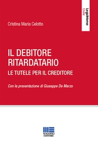 Il debitore ritardatario. Le tutele per il creditore - Librerie.coop Il debitore ritardatario. Le tutele per il creditore - Librerie.coop