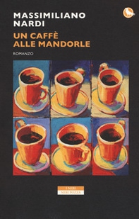 Un caffè alle mandorle - Librerie.coop