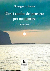 Oltre i confini del pensiero per non morire - Librerie.coop