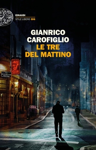 Le tre del mattino - Librerie.coop Le tre del mattino - Librerie.coop