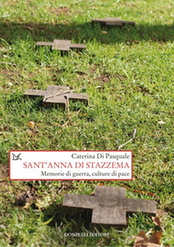 Sant'Anna di Stazzema. Memorie di guerra, culture di pace - Librerie.coop Sant'Anna di Stazzema. Memorie di guerra, culture di pace - Librerie.coop
