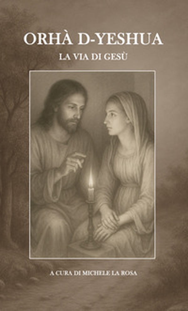 Orhà d-yeshua. La via di Gesù - Librerie.coop Orhà d-yeshua. La via di Gesù - Librerie.coop