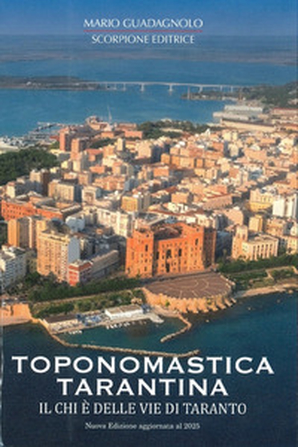 Toponomastica tarantina. Il chi è delle vie di Taranto - Librerie.coop Toponomastica tarantina. Il chi è delle vie di Taranto - Librerie.coop