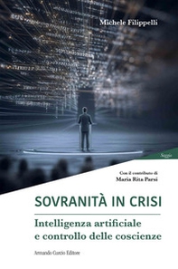 Sovranità in crisi. Intelligenza artificiale e controllo delle coscienze - Librerie.coop