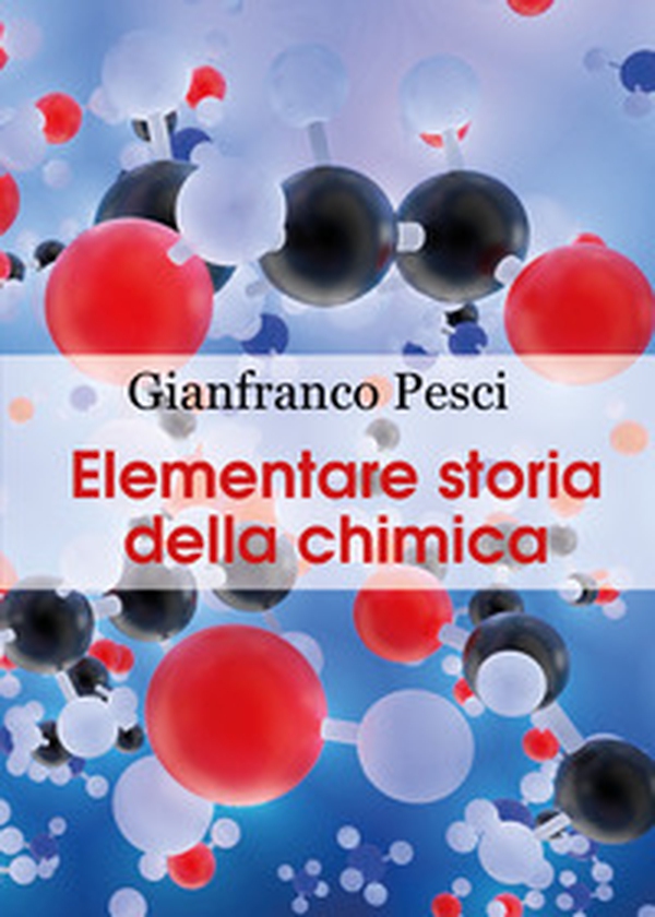 Elementare storia della chimica - Librerie.coop Elementare storia della chimica - Librerie.coop