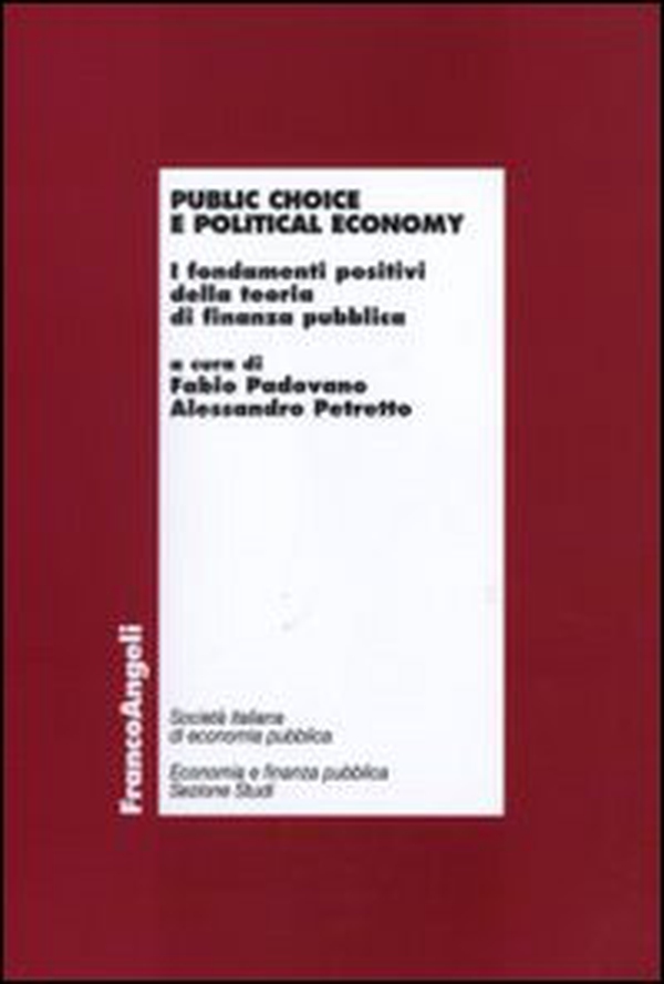 Public choice e political economy. I fondamenti positivi della teoria di finanza pubblica - Librerie.coop Public choice e political economy. I fondamenti positivi della teoria di finanza pubblica - Librerie.coop