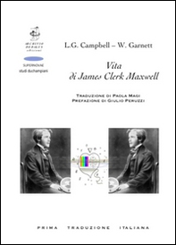 Vita di James Clerk Maxwell - Vol. 1 - Librerie.coop