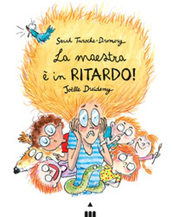 La maestra è in ritardo! - Librerie.coop