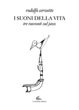 I suoni della vita. Tre racconti sul jazz - Librerie.coop
