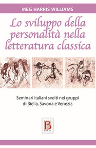 Lo sviluppo della personalità nella letteratura classica. Seminari italiani svolti nei gruppi di Biella, Savona e Venezia - Librerie.coop