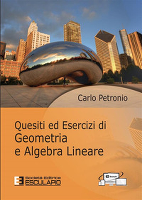 Quesiti ed esercizi di geometria e algebra lineare - Librerie.coop Quesiti ed esercizi di geometria e algebra lineare - Librerie.coop