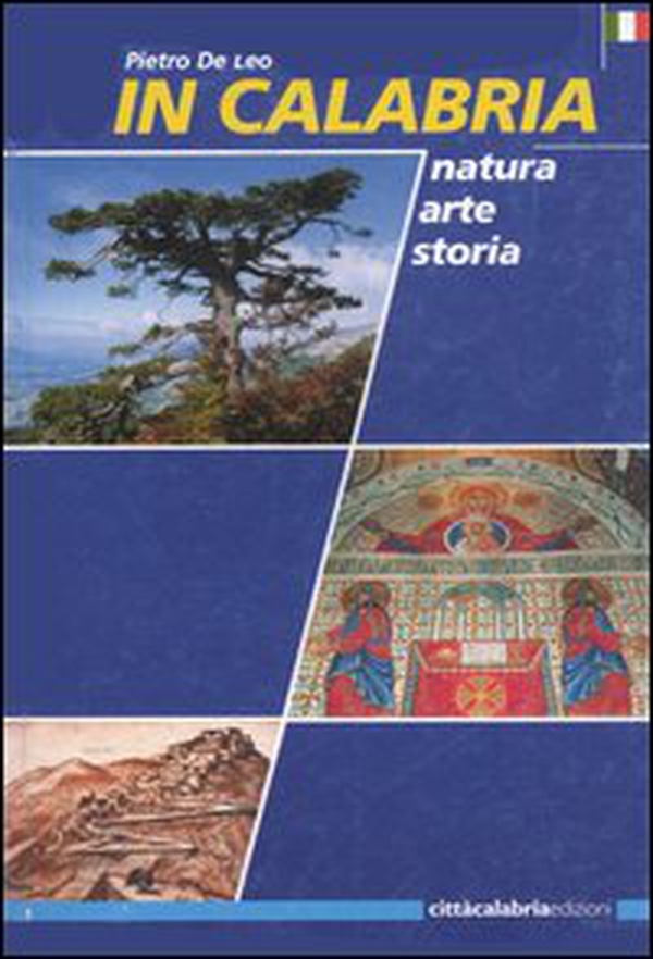 In Calabria. Natura, arte, storia - Librerie.coop In Calabria. Natura, arte, storia - Librerie.coop