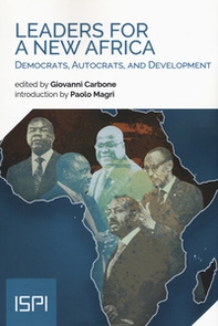 Leaders for a new Africa. Democrats, autocrats, and development - Librerie.coop