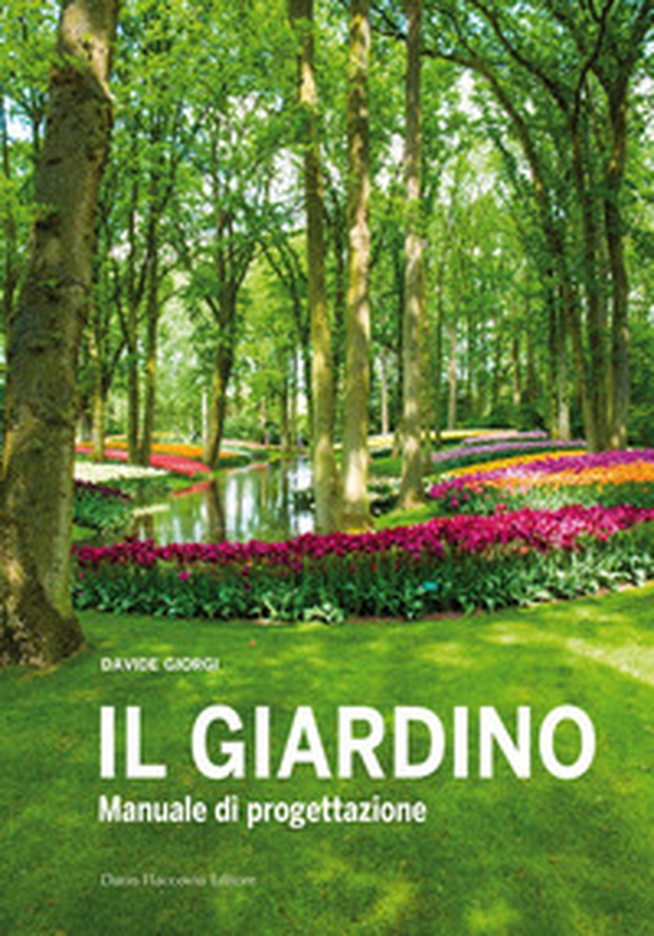 Il giardino. Manuale di progettazione - Librerie.coop Il giardino. Manuale di progettazione - Librerie.coop