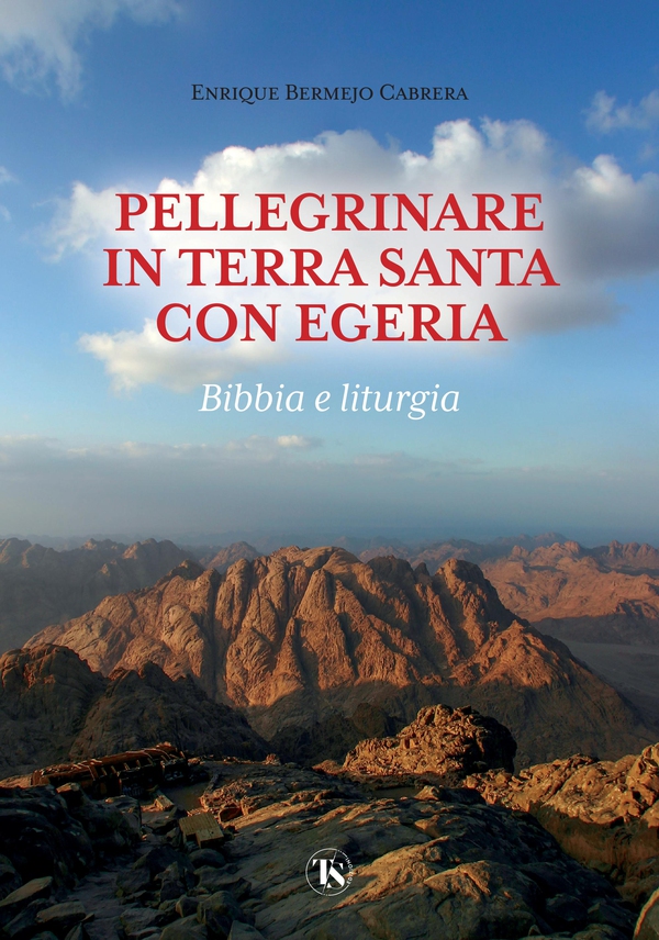 Pellegrinare in Terra Santa con Egeria - Librerie.coop Pellegrinare in Terra Santa con Egeria - Librerie.coop