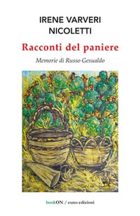 Racconti del paniere. Memorie di Russo Gesualdo - Librerie.coop