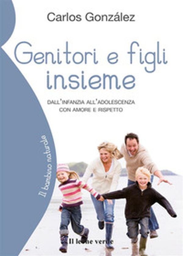 Genitori e figli insieme. Dall'infanzia all'adolescenza con amore e rispetto - Librerie.coop Genitori e figli insieme. Dall'infanzia all'adolescenza con amore e rispetto - Librerie.coop