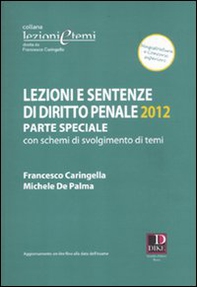 Lezioni e sentenze di diritto penale. Parte speciale con schemi di svolgimento temi - Librerie.coop