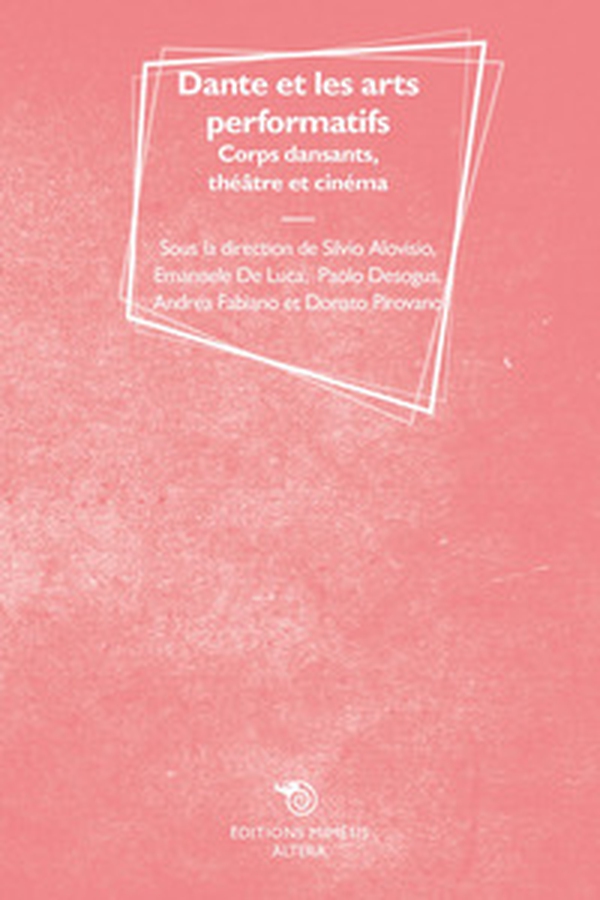 Dante et les arts performatifs. Corps dansants, théâtre et cinéma - Librerie.coop Dante et les arts performatifs. Corps dansants, théâtre et cinéma - Librerie.coop