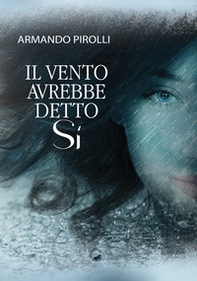 Il vento avrebbe detto sì - Librerie.coop