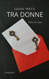 Tra donne. Patto di cuore - Librerie.coop Tra donne. Patto di cuore - Librerie.coop