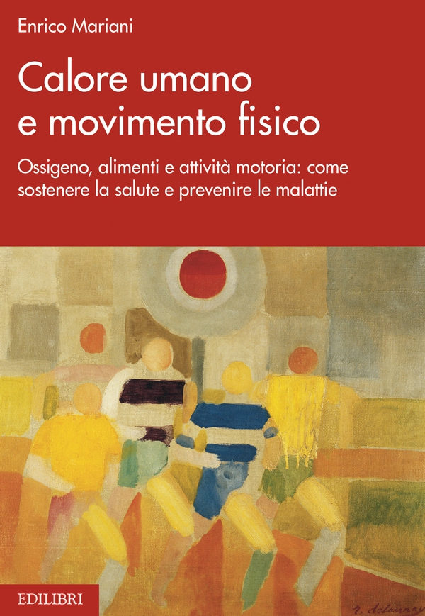 Calore umano e movimento fisico - Librerie.coop Calore umano e movimento fisico - Librerie.coop